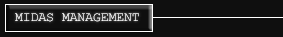 MIDAS MANAGEMENT